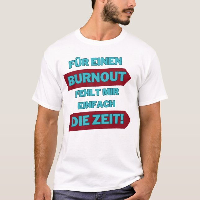 Lustiges T-shirt mit Spruch "Burnout" (Vorderseite)