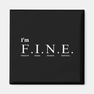 Lustiges T-Shirt Zitat_i'm F.i.n.e. (verdammt Schl Magnet