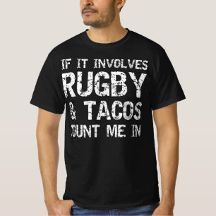 lustiges Taco-Zitat, wenn es Rugby & Tacos T-Shirt