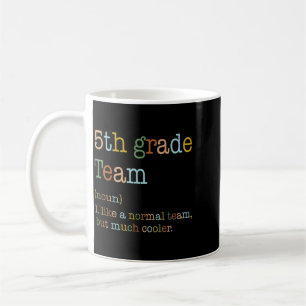 Lustiges Team der 5. Klasse, wie normal, aber cool Kaffeetasse