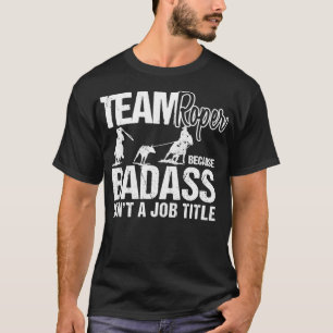 Lustiges Team Roper Sarkasmus Rodeo Cowboy Team Ro T-Shirt