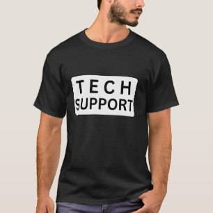 Lustiges Technischer Support Abzeichen Sarkastisch T-Shirt