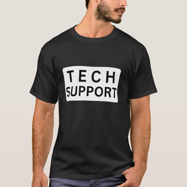 Lustiges Technischer Support Abzeichen Sarkastisch T-Shirt (Vorderseite)