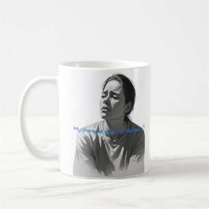 Lustiges Therapie-Zitat - Mein Therapeut sagt, ich Kaffeetasse