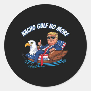 Lustiges Trump Nacho Gulf No More Shirt Politische Runder Aufkleber