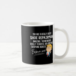 Lustiges Trump Wirklich Großartiger Schuhreparatur Kaffeetasse