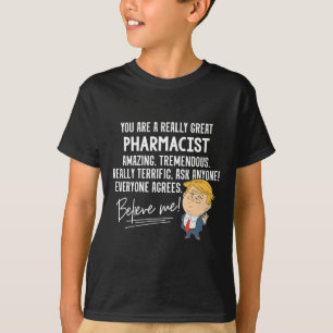Lustiges Trump Wirklich Großartiges Apotheker-Gesc T-Shirt