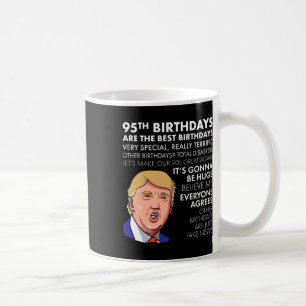 Lustiges Trump-Zitat-Shirt zum 95. Geburtstag für Kaffeetasse