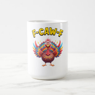 Lustiges Truthahn F-Caw-F Hahn Meme Liebhaber Gesc Kaffeetasse
