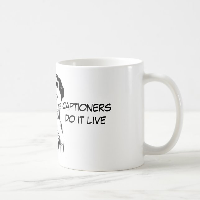 Lustiges untertitelnzitat für Captioners Tasse (Rechts)