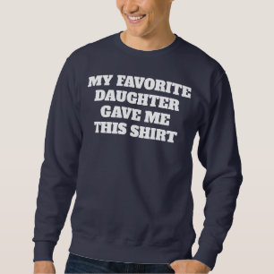 LUSTIGES VATERtagsGESCHENK VON TOCHTER INDIVIDUELL Sweatshirt