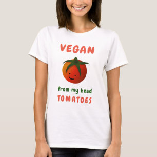 Lustiges Veganer Von Meinem Kopf Tomaten Shirt