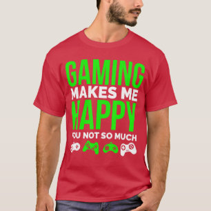 Lustiges Video-Spieler-Geschenk Gaming Macht Mich T-Shirt