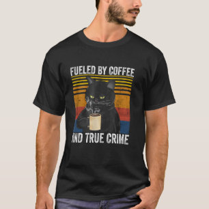 Lustiges Vintage Durch Kaffee Und True Crime Für T-Shirt