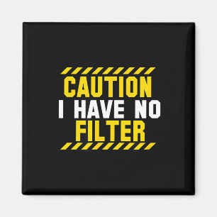 Lustiges Vorsicht Ich Habe Keinen Filter Sarkastis Magnet