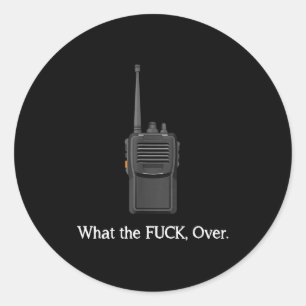 Lustiges Walkie Talkie Wtf Over Funkoperator-Zitat Runder Aufkleber