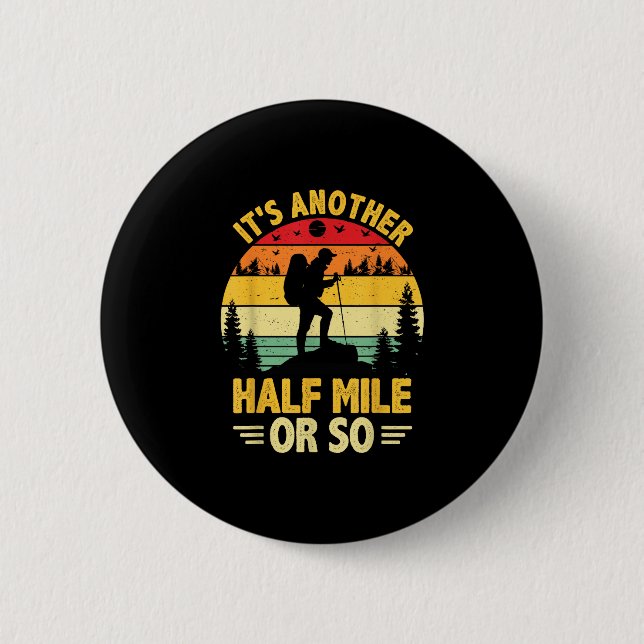 Lustiges Wandern Camping noch eine halbe Meile ode Button (Vorderseite)