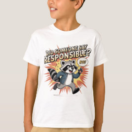 Lustiges Waschbär-Meme – Hat jemand Verantwortungs T-Shirt