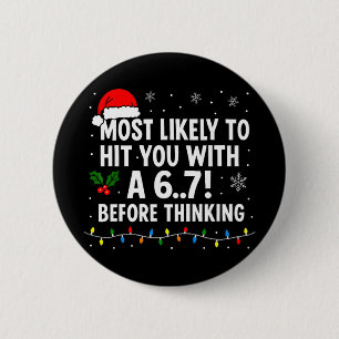 Lustiges Weihnachten 6 7 Meme Sagt wahrscheinlich  Button