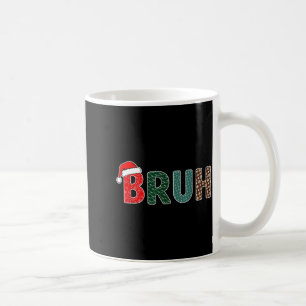 Lustiges Weihnachten Bruh Meme für Männer Frauen K Kaffeetasse