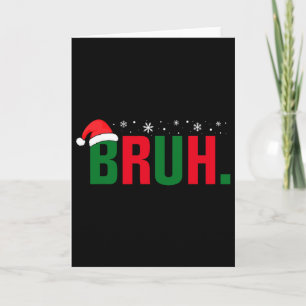Lustiges Weihnachten Bruh Xmas Jungen Männer Fraue Karte