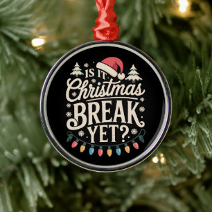 Lustiges Weihnachten Ist es schon Weihnachtsferien Ornament Aus Metall