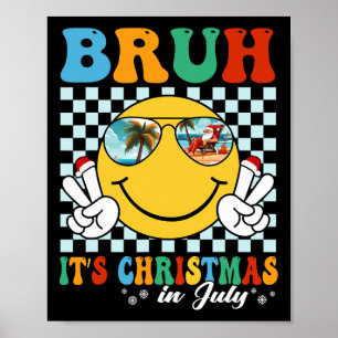 Lustiges Weihnachten Juli Sommer Urlaub Bruh Es is Poster