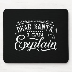 Lustiges Weihnachten Lieber Santa Ich Kann Erkläre Mousepad