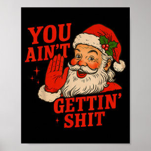 Lustiges Weihnachten Santa Du bekommst keinen Erwa Poster
