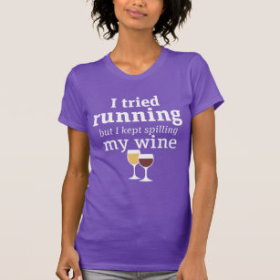 Lustiges Wein-Zitat, das ich versuchte, laufen zu T-Shirt