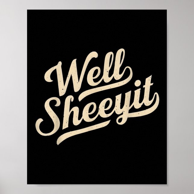 Lustiges Well Sheeyit Design _1  Poster (Vorne)