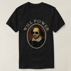 Lustiges Will Power Shakespeare Zitat T-Shirt