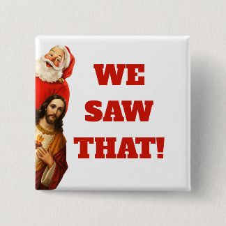 Lustiges „Wir Haben Das Gesehen“ Santa-und-Jesus-D Button