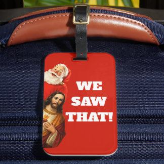 Lustiges „Wir Haben Das Gesehen“ Santa und Jesus D Gepäckanhänger