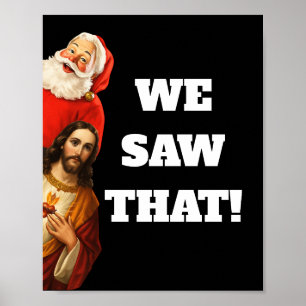 Lustiges „Wir Haben Das Gesehen“ Santa und Jesus D Poster