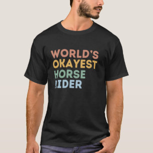 Lustiges World's Okayest Pferdereiter Pferd T-Shir T-Shirt