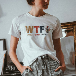 Lustiges WTF-Wein Truthahn Familien-Erntedankfest T-Shirt