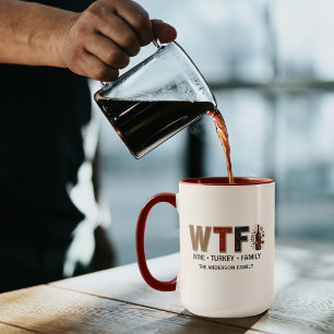 Lustiges WTF-Wein Truthahn Familien Thanksgiving Tasse