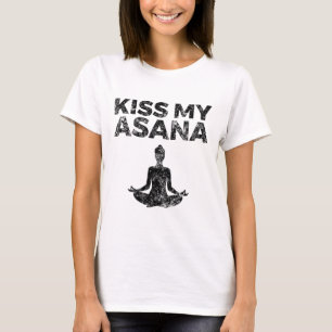 Lustiges Yoga-Asana-Geschenk Küss mein Asana T-Shirt