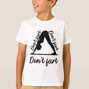 Lustiges Yoga Furz nicht Furz nicht Furz nicht T-Shirt