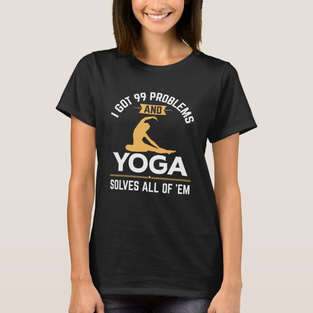 Lustiges Yoga löst alle 99 Probleme T-Shirt (Vorderseite)