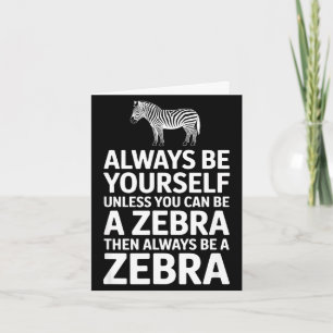 Lustiges Zebra sagt: Sei du selbst, es sei denn, d Karte