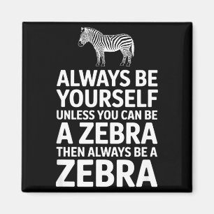 Lustiges Zebra sagt: Sei du selbst, es sei denn, d Magnet
