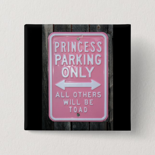 Lustiges Zeichen Prinzessin Parking Only Button (Vorderseite)