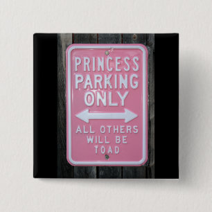 Lustiges Zeichen Prinzessin Parking Only Button