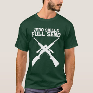 Lustiges Zero Skills Full Send Jagd T-Shirt