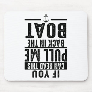 Lustiges Zieh mich zurück in das Boot Cool Lake Bo Mousepad