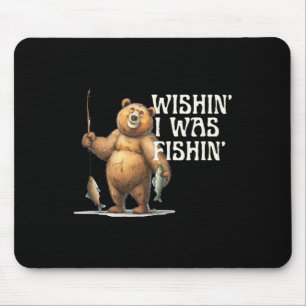 Lustiges Zitat Angelbär Wünschte, ich würde angeln Mousepad