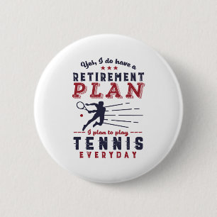 Lustiges Zitat eines Rentners Tennisspieler Ruhest Button