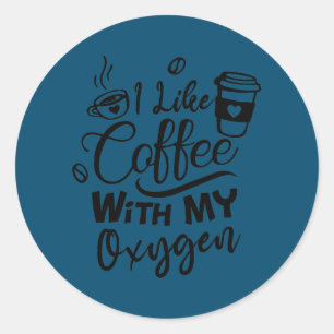 Lustiges Zitat für Kaffeeliebhaber Cooler Kaffeeli Runder Aufkleber